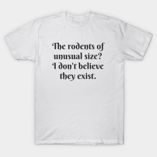 Rodents of Unusual Size T-Shirt